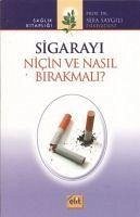 Sigarayi Nicin ve Nasil Birakmali - Saygili, Sefa