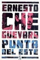 Punta Del Este - Che Guevara, Ernesto