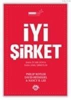 Iyi Sirket; Daha Iyi Bir Dünya, Daha Karli Sirketler - Kotler;David Hessekiel;Nancy R. Lee, Philip