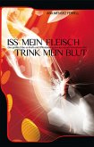 Iss mein Fleisch und trink mein Blut