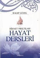 Hayat Dersleri; Hikmet Piriltilari - Güzel, Ragip