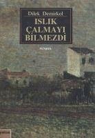 Islik Calmayi Bilmezdi - Demirkol, Dilek