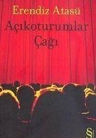 Acikoturumlar Cagi - Atasü, Erendiz