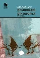 Demokrasi ile Diktatorya Arasinda - Ince, Özdemir