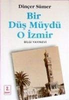 Bir Düs Müydü O Izmir - Sümer, Dincer