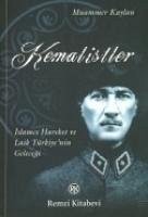 Kemalistler; Islamci Hareket ve Laik Türkiyenin Gelecegi - Kaylan, Muammer