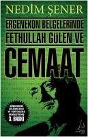 Ergenekon Belgelerinde Fethullah Gülen ve Cemaat - Sener, Nedim