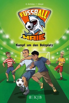 Kampf um den Bolzplatz / Fußball-Haie Bd.4 - Schlüter, Andreas;Margil, Irene