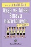 Ayse ve Ailesi Sinava Hazirlaniyor; El Ele Basariya