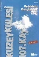 Kuzey Kulesi 107. Kat - Beigbeder, Frederic