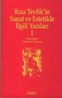 Riza Tevfikin Sanat ve Estetikle Ilgili Yazilari - Ucman, Abdullah