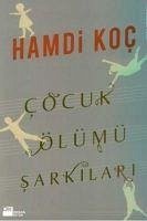 Cocuk Ölümü Sarkilari - Koc, Hamdi