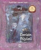 Denizin Büyüsü - Akal, Aytül; Yener, Mavisel