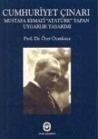 Cumhuriyet Cinari; Mustafa Kemali atatürk Yapan Uygarlik Tasarimi - Ozankaya, Özer