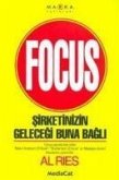 Focus; Sirketinizin Gelecegi Buna Bagli