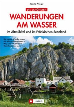 Die schönsten Wanderungen am Wasser im Altmühltal und im Fränkischen Seenland - Wengel, Tassilo