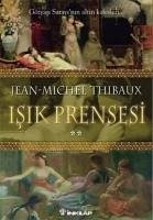 Isik Prensesi 2; Gözyasi Sarayinin Altin Kafesleri... - Michel Thibaux, Jean