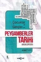 Cocuklar ve Gencler Icin Peygamberler Tarihi Ansiklopedisi - Efe, Ahmet
