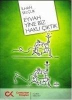 Eyvah Yine Biz Hakli Ciktik - Selcuk, Ilhan