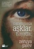 Paramparca Asklar, Hayatlar