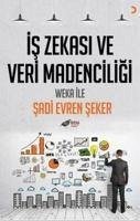 Is Zekasi ve Veri Madenciligi; Weka Ile - Evren seker, Sadi