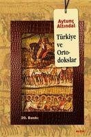 Türkiye ve Ortodokslar - Altindal, Aytunc