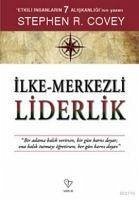 Ilke - Merkezli Liderlik - R. Covey, Stephen