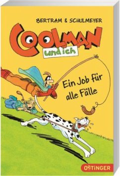 Ein Job für alle Fälle / Coolman und ich Bd.4 - Bertram, Rüdiger