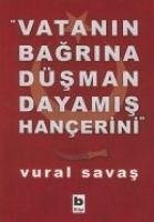 Vatanin Bagrina Düsman Dayamis Hancerini - Savas, Vural