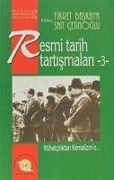 Resmi Tarih Tartismalari 3 - Besikci, Ismail; Zarakolu, Ragip; Ersoy, Tolga; Cetinoglu, Sait; Cayla, Ilker