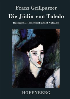 Die Jüdin von Toledo - Franz Grillparzer