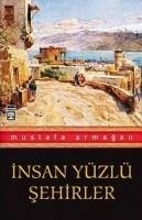 Insan Yüzlü Sehirler - Armagan, Mustafa