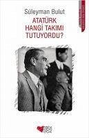 Atatürk Hangi Takimi Tutuyordu - Bulut, Süleyman