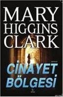 Cinayet Bölgesi - Higgins Clark, Mary