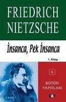 Insanca, Pek Insanca 1. Kitap - Wilhelm Nietzsche, Friedrich