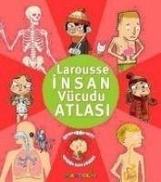 Larousse Insan Vücudu Atlasi 6 Yas - Kolektif