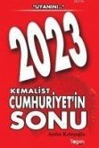 2023; Kemalist Cumhuriyetin Sonu