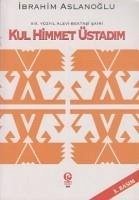 19. Yüzyil Alevi - Bektasi Sairi Kul Hikmet Üstadim - Aslanoglu, Ibrahim