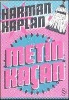 Harman Kaplan - Kacan, Metin