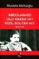 Abdülhamid Ulu Hakan Mi Kizil Sultan Mi - Müftüoglu, Mustafa