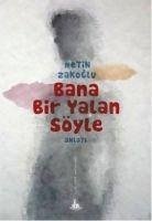 Bana Bir Yalan Söyle - Zakoglu, Metin