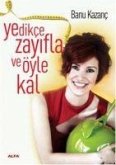 Yedikce Zayifla ve Öyle Kal