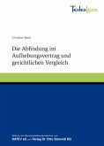 Die Abfindung im Aufhebungsvertrag und gerichtlichen Vergleich