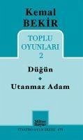 Toplu Oyunlari 2 - Dügün - Utanmaz Adam - Bekir, Kemal