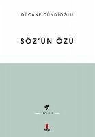 Sözün Özü - Cündioglu, Dücane