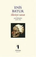 Ölesiye Sanat - Yeni Faltaslari 2008 - 2013 - Batur, Enis