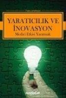 Yaraticilik ve Inovasyon; Medici Etkisi Yaratmak - Johansson, Frans