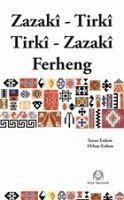 Zazaca - Türkce Türkce - Zazaca Sözlük - Zazaki - Tirki Tirki - Zazaki - Erdem, Turan; Erdem, Orhan