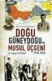 Dogu Güneydogu ve Musul Ücgeni 1918-1923