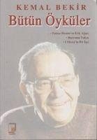 Bütün Öyküler - Bekir, Kemal